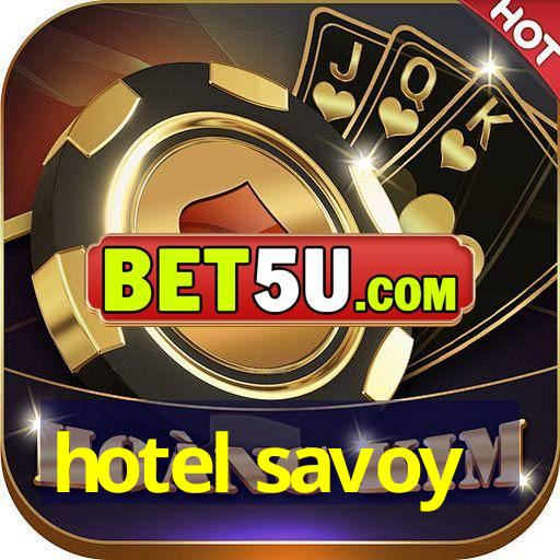 hotel savoy